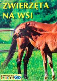 Zwierzęta na wsi. Poznajemy zwierzęta - praca zbiorowa