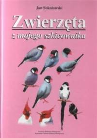 Zwierzęta z mojego szkicownika - Jan Sokołowski