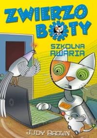 Zwierzoboty. Szkolna awaria - Judy Brown