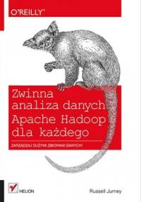 Zwinna analiza danych Apache Hadoop dla każdego - Jurney Russell