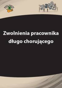 Zwolnienia pracownika długo chorującego - praca zbiorowa