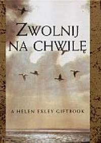zwolnij na chwilę - Helen Exley
