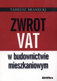 Zwrot Vat w budownictwie mieszkaniowym - Tadeusz Branecki