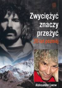 Zwyciężyć znaczy przeżyć. 20 lat później - Aleksander Lwow