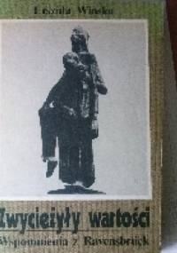 Zwyciężyły Wartości.Wspomnienia z Ravensbruck - Urszula Wińska