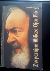 Zwyczajne oblicze Ojca Pio - Giovanni Bucci da Baggio OFMCap