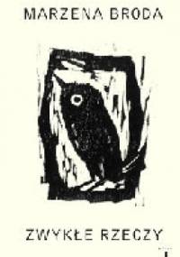 Zwykłe rzeczy - Marzena Broda