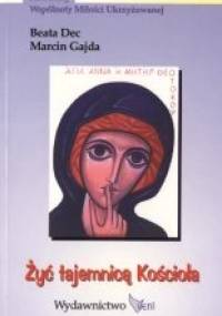 Żyć tajemnicą Kościoła - Marcin Gajda, Beata Dec