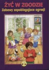 Żyć w zgodzie-zabawy zapobiegające agresji