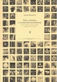 Życie a orientacja w rzeczywistości przyrodniczej - Jolanta Koszteyn