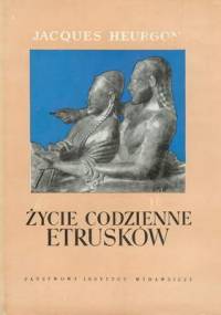 Życie codzienne Etrusków - Jacques Heurgon