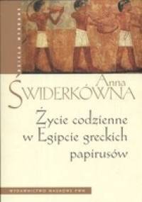 Życie codzienne w Egipcie greckich papirusów - Anna Świderkówna