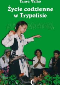 Życie codzienne w Trypolisie - Tanya Valko