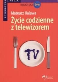 Życie codzienne z telewizorem - Mateusz Halawa
