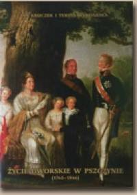Życie dworskie w Pszczynie (1765-1846) - Jan Kruczek, Teresa Włodarska
