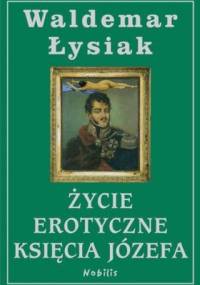 Życie erotyczne księcia Józefa - Waldemar Łysiak