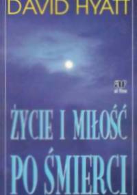 Życie i miłość po śmierci - David Hyatt