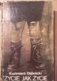 Życie jak życie - Kazimierz Dębnicki