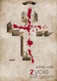 Życie jest gejem - Jędrzej Polak