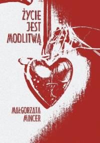 Życie jest modlitwą - Margaret Mincer