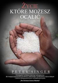 Życie które możesz ocalić - Peter Singer