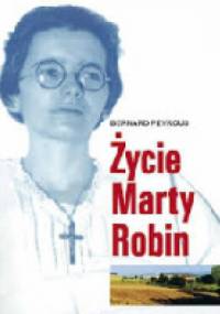 Życie Marty Robin - Bernard Peyrous