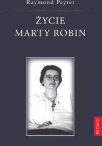 Życie Marty Robin - Raymond Peyret