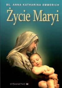 Życie Maryi - Anna Katarzyna Emmerich