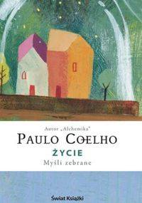 Życie. Myśli zebrane - Paulo Coelho
