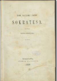 Życie, nauezanie i śmierć Sokratesa - Michał Gliszczyński