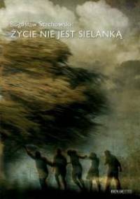 Życie nie jest sielanką - Bogusław Stachowski