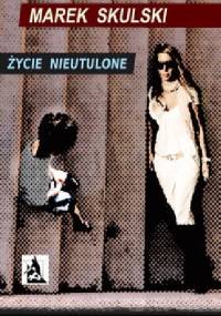Życie nieutulone - Marek Skulski