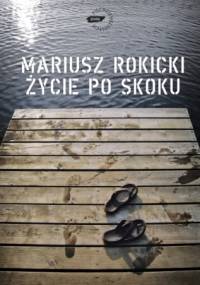 Życie po skoku - Mariusz Rokicki