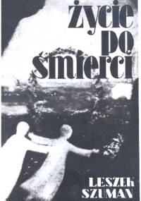 Życie po śmierci - Leszek Szuman