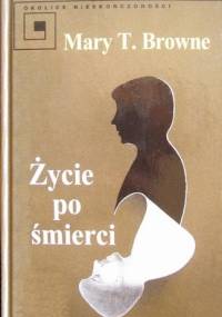 Życie po śmierci - Mary T. Browne