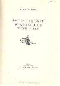Życie polskie w Stambule w XVIII wieku - Jan Reychman