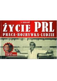 Życie PRL. Praca, rozrywka, ludzie
