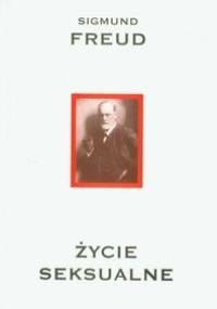 Życie seksualne - Sigmund Freud