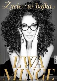 Życie to bajka - Ewa Minge
