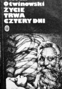 Życie trwa cztery dni - Stefan Otwinowski