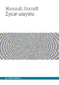 Życie umysłu - Hannah Arendt