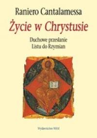 Życie w Chrystusie - Raniero Cantalamessa