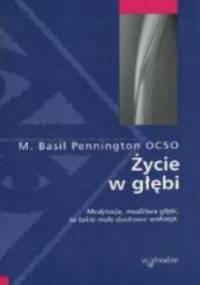 Życie w głębi - Basil Pennington