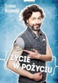 Życie w pożyciu - Szymon Majewski