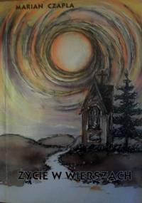 Życie w wierszach - Marian Czapla