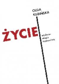 Życie. Wydanie drugie poprawione - Olga Kubińska