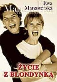 Życie z blondynką - Ewa Manasterska