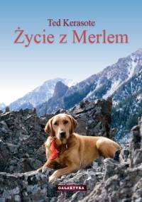Życie z Merlem - Ted Kerasote