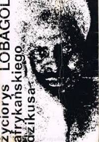 Życiorys afrykańskiego dzikusa - Bata Kindai Amgoza Ibn LoBagola