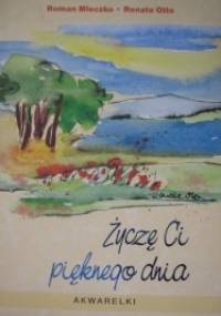 Życzę Ci pięknego dnia - Roman Mleczko, Renate Otto